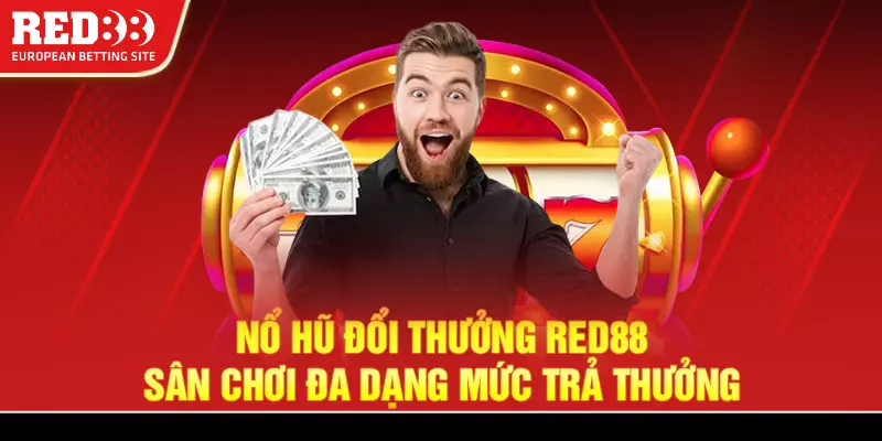 1 No hu Red88 San choi doi thuong da dang phong phu Nổ hũ Red88 - Sân chơi đổi thưởng đa dạng phong phú